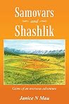 Samovars and Shashlik: Gems of an Overseas Adventure Samovars and Shashlik: Gems of an Overseas Adventure