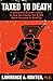 Taxed to Death: A Concerned Citizen's Guide to How the Income Tax & IRS Harm Everyone in America