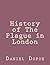 History of The Plague in London