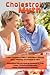 Cholesterol Myth: Lower Cholesterol Won?t Stop Heart Disease Only Healthy Cholesterol Will Cholesterol Recipe Book & Cholesterol Diet Lower Cholesterol Naturally Keep Cholesterol Healthy