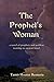 The Prophet's Woman: A Novel of Prophets and Goddess Worship in Ancient Israel