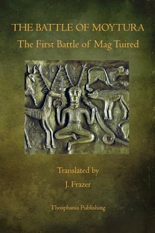 The Battle of Moytura: The First Battle of Mag Tuired