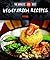 The World's 60 Best Vegetarian Recipes Period (The World's 60 Best Collection)
