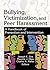 Bullying, Victimization, and Peer Harassment: A Handbook of Prevention and Intervention