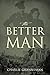 The Better Man