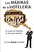 Las Máximas de la Hotelería: Un cuento de hoteleros, no sólo para hoteleros... (Spanish Edition)