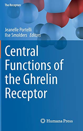 Central Functions of the Ghrelin Receptor (The Receptors, 25)