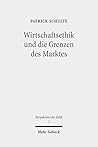 Wirtschaftsethik Und Die Grenzen Des Marktes (Perspektiven Der Ethik) (German Edition)