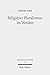 Religioser Pluralismus Im Werden: Religionspolitische Kontroversen Und Theologische Perspektiven Von Christen Und Muslimen in Indonesien (Dogmatik in Der Moderne) (German Edition)