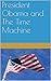 President Obama and the Time Machine