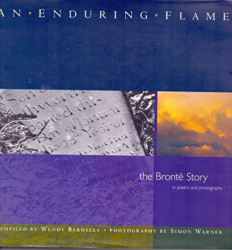An Enduring Flame: The Bronte Story in Poetry and Photographs (Paperback)