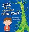 Jack and the Incredibly Mean Stalk by Gemma Carey