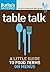 Table Talk-A Little Guide T...