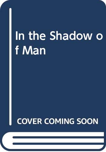 In the Shadow of Man