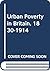 Urban Poverty in Britain 1830-1914