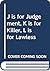 J is for Judgment / K is for Killer / L is for Lawless