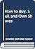 How to Buy, Sell and Own Sh...