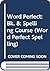Word Perfect Spelling: Book 8 (Word Perfect Spelling)