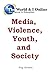 Media, Violence, Youth, and...