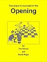 Ten Ways to Succeed in the Opening: Tips for Young Players on the Opening at Chess