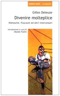 Divenire molteplice. Saggi su Nietzsche e Foucault (Paperback)