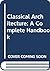 Classical architecture: a complete handbook