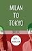 Milan to Tokyo