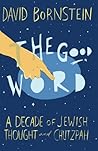 The Good Word: A Decade of Jewish Thought and Chutzpah
