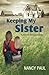 Keeping My Sister: a story of sibling survivalry