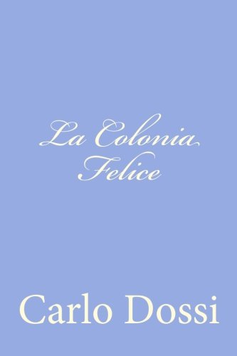 La Colonia Felice (Italian Edition)