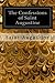 The Confessions of Saint Augustine by Augustine of Hippo