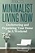 Minimalist Living Now: Decluttering And Organizing Your Home In A Weekend