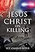 Jesus Christ on Killing