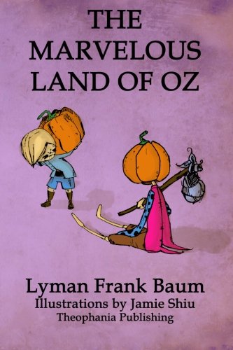 The Marvelous Land of Oz: Volume 2 of L.F.Baum's Original Oz Series