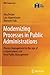 Modernizing Processes in Public Administrations: Process Management in the Age of e-Government and New Public Management (BPM Competence)