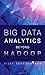 Big Data Analytics Beyond Hadoop by Vijay Srinivas Agneeswaran