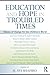Education and Hope in Troubled Times: Visions of Change for Our Children's World