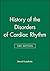 History of the Disorders of Cardiac Rhythm