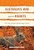 Australia’s War Against Rabbits by Brian Cooke