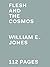 Flesh and the Cosmos by William E. Jones