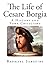 The Life of Cesare Borgia by Rafael Sabatini