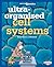 Ultra-Organised Cell Systems