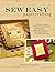 Sew Easy Papercrafting: Creative Paper Projects Featuring Fabric, Stitching & Notions