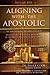 Aligning With The Apostolic...