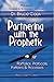 Partnering With The Prophet...