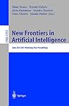 New Frontiers in Artificial Intelligence: Joint Jsai 2001 Workshop Post-Proceedings