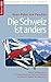 Die Schweiz ist anders: Kle...