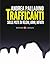 Trafficanti: sulle tracce di veleni, armi, rifiuti