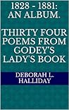 1828 - 1881: An Album. Thirty Four poems from Godey's Lady's Book
