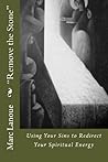 "Remove the Stone": Using Your Sins to Redirect Spiritual Energy